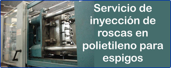 Servicio de Inyección de roscas en polietileno para espigos Bogota